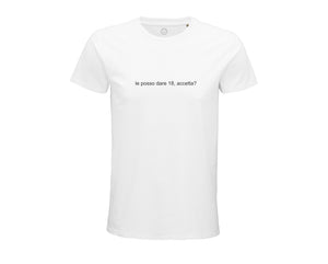 Le posso dare 18, accetta? | T-shirt Bianca