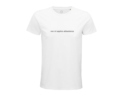 Non mi applico abbastanza | T-shirt Bianca